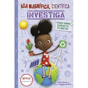 ADA Magnífica, Científica, Investiga: Todo Sobre Cuidar El Planeta / ADA Twist,